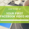 Set up your first facebook video ad