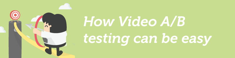 video a/b testing isn't difficult